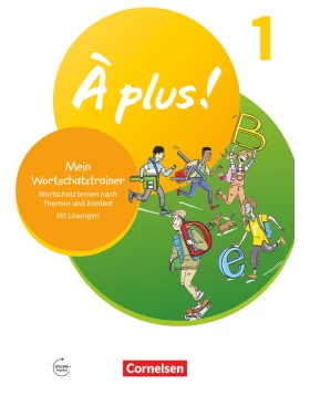 À plus 1  ! Neubearbeitung - Mein Wortschatztrainer