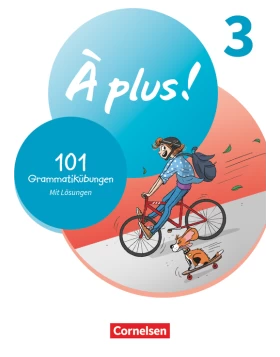 À plus ! Neubearbeitung Band 3 - 101 Grammatikübungen