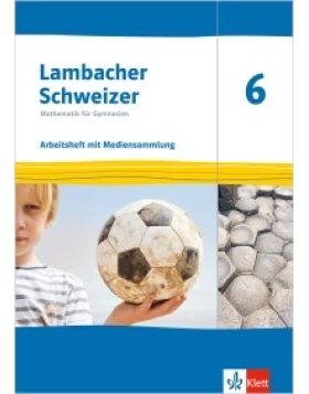 Lambacher Schweizer Mathematik 6 - Arbeitsheft mit Mediensammlung 