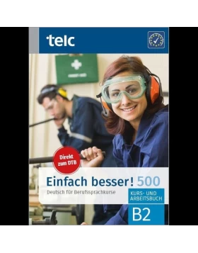 Einfach besser! 500 - Deutsch für Berufssprachkurse B2