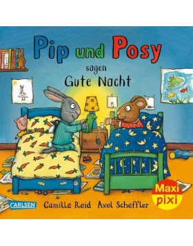 Maxi Pixi 427: Pip und Posy sagen Gute Nacht