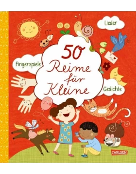 50 Reime für Kleine - Lieder, Fingerspiele, Gedichte