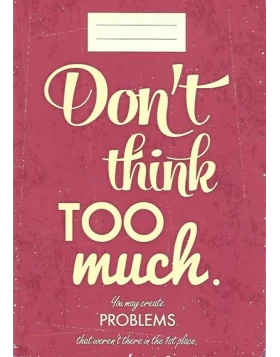 Notizheft Don't think too much...