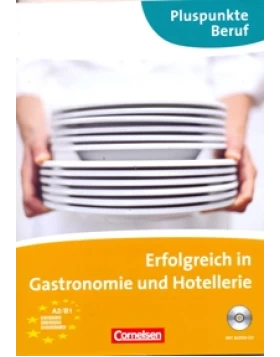 Erfolgreich in Gastronomie und Hotellerie - Kursbuch mit CD