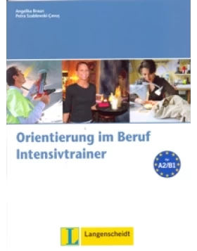 Orientierung im Beruf - Intensivtrainer mit Audio-CD