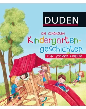 Die schönsten Kindergartengeschichten für starke Kinder