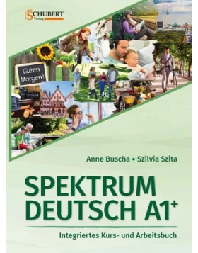 Spektrum Deutsch A1+: Integriertes Kurs- und Arbeitsbuch für Deutsch als Fremdsprache