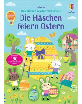 Mein Immer-wieder-Stickerbuch: Die Häschen feiern Ostern