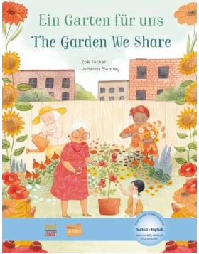 Ein Garten für uns. The Garden We Share. Deutsch-Englisch