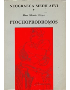 Ptochoprodromos - Kritische Ausgabe der vier Gedichte