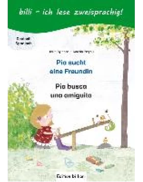 Pia sucht eine Freundin. Deutsch-Spanisch