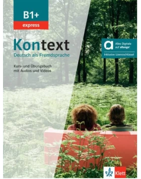 Kontext (B1+) express - Hybride Ausgabe allango - Kurs- und Übungsbuch mit Audios und Videos