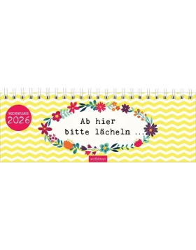 Tischkalender Ab hier bitte lächeln ... 