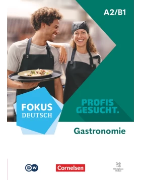 Fokus Deutsch - Berufsfeld Gastronomie - Kurs- und Übungsbuch - A2/B1