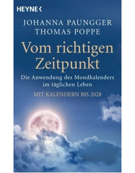 Vom richtigen Zeitpunkt. Die Anwendung des Mondkalenders im täglichen Leben
