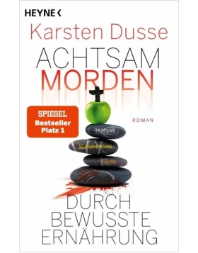 Achtsam morden durch bewusste Ernährung / Achtsam morden Bd.5