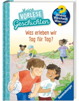 Wieso? Weshalb? Warum? Meine Vorlesegeschichten, Band 1 - Was erleben wir Tag für Tag?