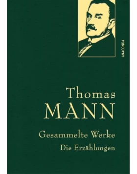 Thomas Mann, Gesammelte Werke: Die Erzählungen