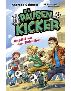 Die Pausenkicker - Anpfiff auf dem Schulhof