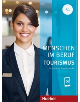Menschen im Beruf - Tourismus A1 - KB m. Übungsteil u.online Audios