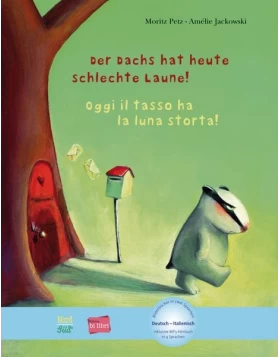 Der Dachs hat heute schlechte Laune! Kinderbuch Deutsch-Italienisch