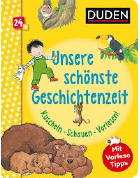 Duden 24+: Unsere schönste Geschichtenzeit. Kuschel, Schauen, Vorlesen!