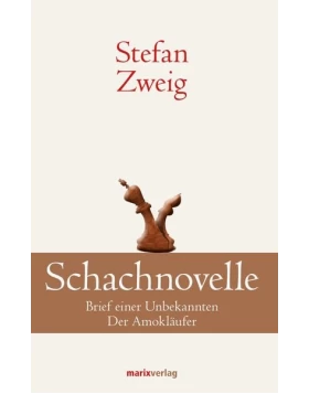 Schachnovelle. Brief einer Unbekannten. Der Amokläufer