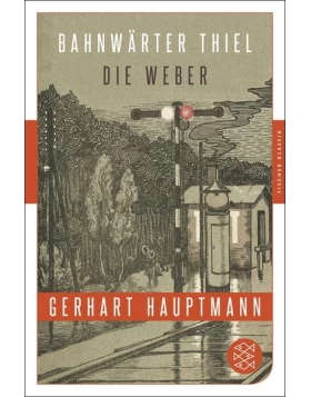 Bahnwärter Thiel / Die Weber