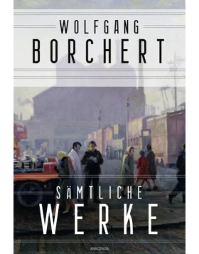 Wolfgang Borchert, Sämtliche Werke