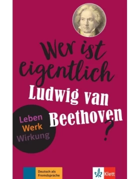 Wer ist eigentlich Ludwig van Beethoven? Buch + Online-Angebot