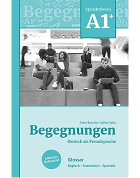Begegnungen Deutsch als Fremdsprache A1+: Glossar: Englisch - Französisch - Spanisch