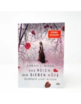 Das Reich der sieben Höfe - Dornen und Rosen