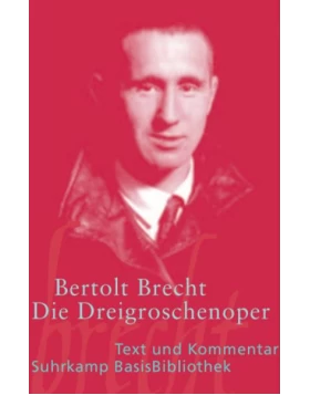Die Dreigroschenoper - Text und Kommentar 