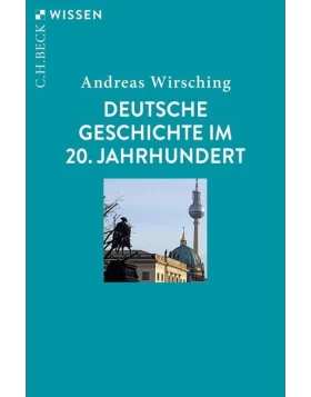 Deutsche Geschichte im 20. Jahrhundert (C.H. Beck)