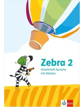 Zebra 2. Arbeitsheft Sprache mit Medien Klasse 2