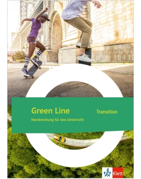 Green Line Transition Handreichung für den Unterricht - Klasse 10, Klasse 11 
