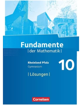 Fundamente der Mathematik 10. Lösungen zum Schülerbuch