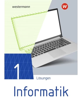 Informatik 1. Lösungen Lehrwerk für die gymnasiale Oberstufe