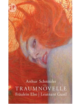 Traumnovelle. Fräulein Else. Leutnant Gustl