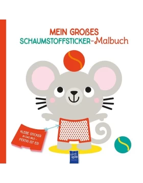 Mein großes Schaumstoffsticker-Malbuch - Maus