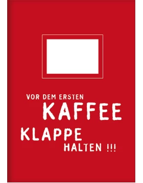 Kladden A6 Vor dem ersten Kaffee