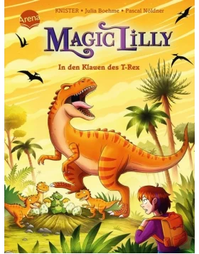 Magic Lilly (4). In den Klauen des T-Rex