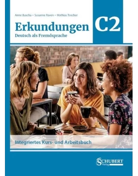 Erkundungen Deutsch als Fremdsprache C2 NEU: Integriertes Kurs- und Arbeitsbuch