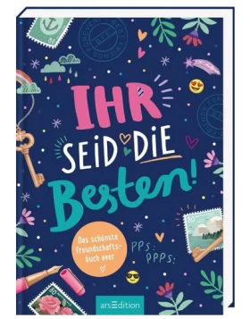 Ihr seid die Besten! - Das schönste Freundschaftsbuch ever 
