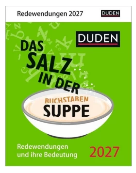 Duden Das Salz in der (Buchstaben-)Suppe Tagesabreißkalender 2027 - Redewendungen und ihre Bedeutung