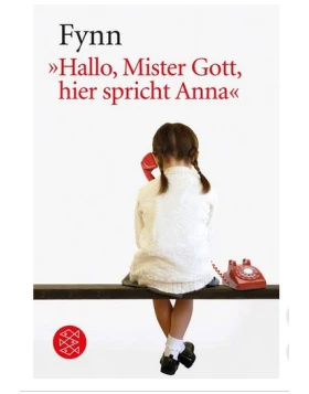 Hallo Mister Gott, hier spricht Anna