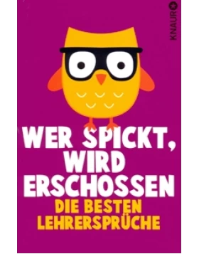 Wer spickt, wird erschossen