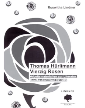 Thomas Hürlimann: Vierzig Rosen