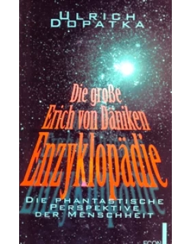 Die große Erich-von- Däniken - Enzyklopädie