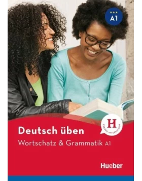 Deutsch üben: Wortschatz & Grammatik A1